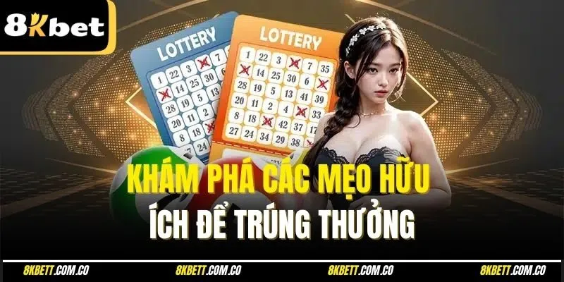 Khám phá các mẹo hữu ích để trúng thưởng