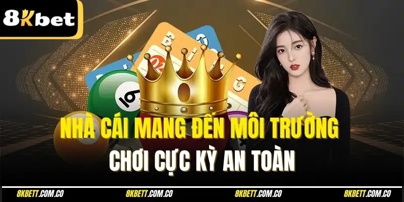 Nhà cái mang đến môi trường chơi cực kỳ an toàn