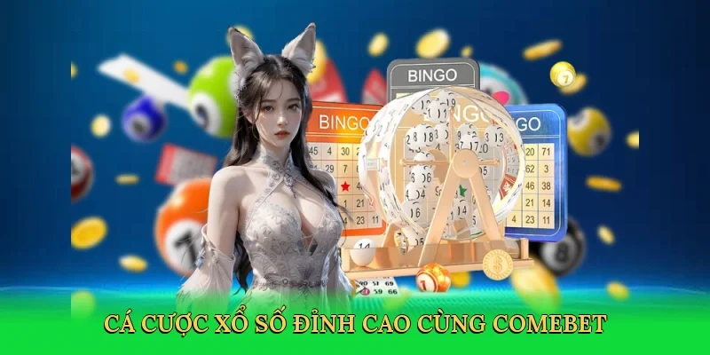 Cá cược xổ số đỉnh cao cùng Comebet