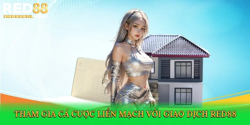 Tham gia cá cược liền mạch với giao dịch Red88