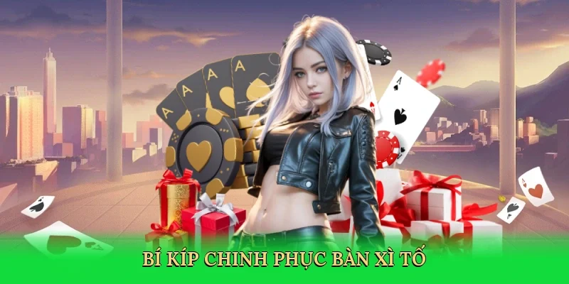 Bí kíp chinh phục bàn xì tố