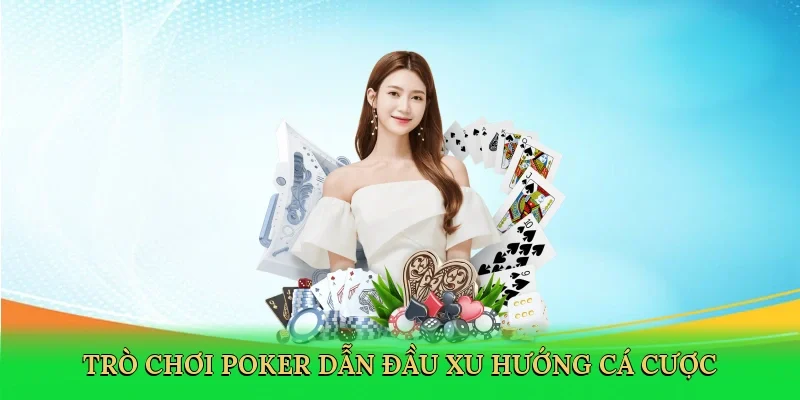 Xì tố bài nào lớn nhất mở ra cánh cửa chiến thắng